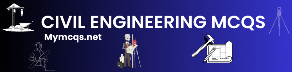 CIVIL ENGINEERING MCQS